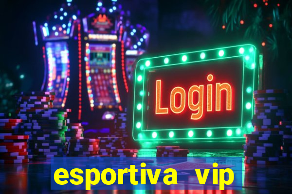 esportiva vip reclame aqui